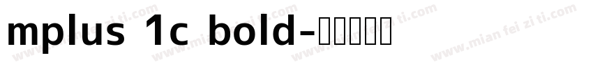 mplus 1c bold字体转换